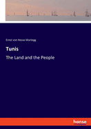 Tunis: The Land and the People