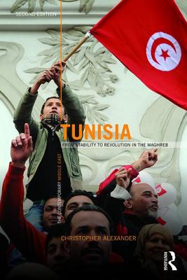 Tunisia: From stability to revolution in the Maghreb - Alexander, Christopher