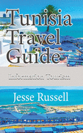 Tunisia Travel Guide: Information Tourism