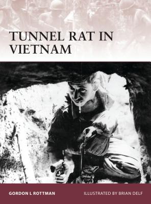 Tunnel Rat in Vietnam - Rottman, Gordon L.
