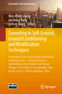 Tunneling in Soft Ground, Ground Conditioning and Modification Techniques: Proceedings of the 5th Geochina International Conference 2018 - Civil Infrastructures Confronting Severe Weathers and Climate Changes: From Failure to Sustainability, Held on...