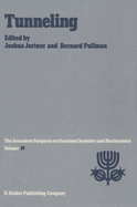 Tunneling: Proceedings of the Nineteenth Jerusalem Symposium on Quantum Chemistry and Biochemistry Held in Jerusalem, Israel, May 5-8, 1986