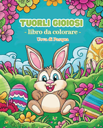 Tuorli gioiosi - Libro da colorare Uova di Pasqua: Attivit interattiva di colorazione fantasiosa ed educativa a tema pasquale