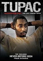 Tupac: The Lost Prison Tapes - Uncensored & Uncut