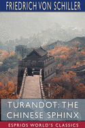 Turandot: The Chinese Sphinx (Esprios Classics): Translated by Sabilla Novello