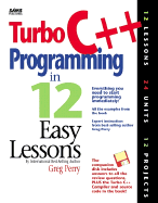 Turbo C++ Programming in 12 Easy Lessons - Perry, Greg M