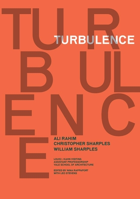 Turbulence: Ali Rahim, Christopher Sharples, William Sharples - Stevens, Leo (Editor)