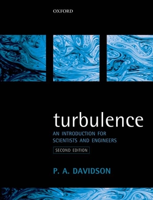 Turbulence: An Introduction for Scientists and Engineers - Davidson, Peter