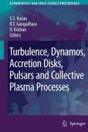 Turbulence, Dynamos, Accretion Disks, Pulsars and Collective Plasma Processes