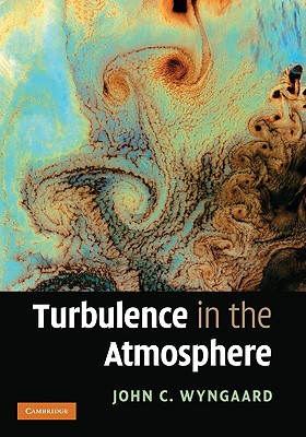 Turbulence in the Atmosphere - Wyngaard, John C