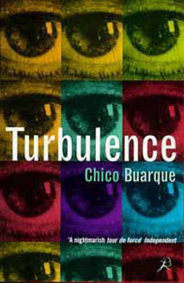 Turbulence - Buarque, Chico, and Bush, Peter (Translated by)