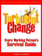 Turbulent Change: Every Working Person's Survival Guide