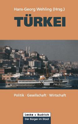 Turkei: Politik - Gesellschaft - Wirtschaft - Wehling, Hans-Georg (Editor)