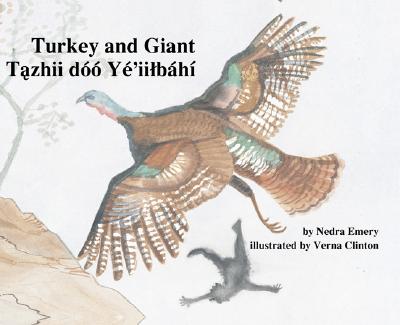 Turkey and Giant - Emery, Nedra, and Clinton, Verna (Illustrator), and Ruffenach, Jessie (Editor)