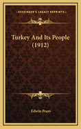Turkey and Its People (1912)
