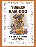 Turkey, Ham, Dog