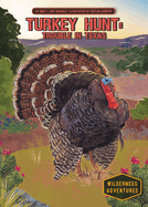 Turkey Hunt: Trouble in Texas: Trouble in Texas