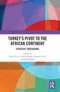 Turkey's Pivot to the African Continent: Strategic Crossroads