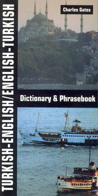 Turkish-English/English-Turkish Dictionary and Phrasebook - Gates, Charles