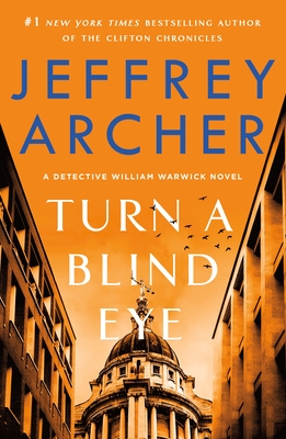Turn a Blind Eye: A Detective William Warwick Novel - Archer, Jeffrey