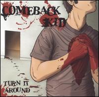 Turn It Around - Comeback Kid