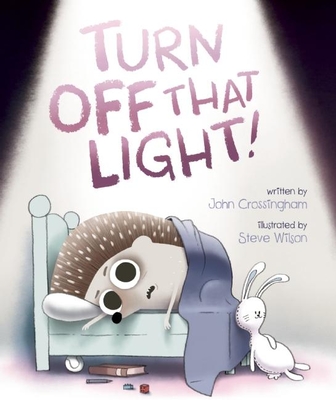 Turn Off That Light! - Crossingham, John