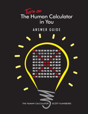 Turn on The Human Calculator in You Answer Guide: The Human Calculator Answer Guide - Flansburg, Scott