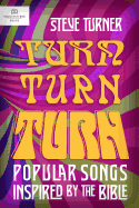 Turn, Turn, Turn: Popular Songs Inspired by the Bible