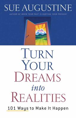 Turn Your Dreams Into Realities - Augustine, Sue