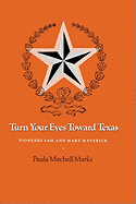 Turn Your Eyes Toward Texas: Pioneers Sam and Mary Maverick