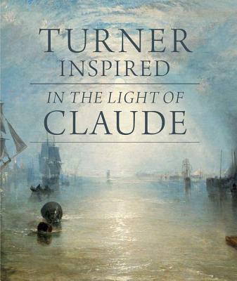 Turner Inspired: In the Light of Claude - Warrell, Ian