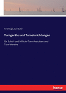 Turngerte und Turneinrichtungen: fr Schul- und Militair-Turn-Anstalten und Turn-Vereine