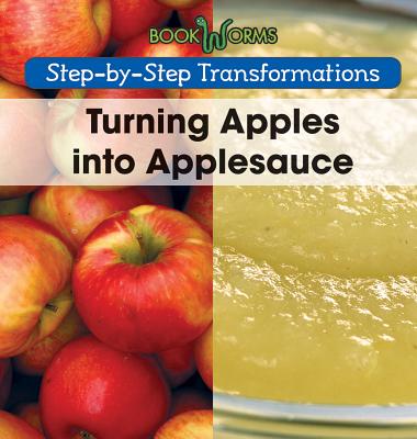 Turning Apples Into Applesauce - Reynolds, Wendy