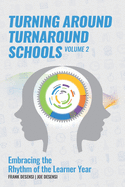 Turning Around Turnaround Schools: Embracing the Rhythm of the Learner Year