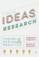 Turning Ideas into Research: Theory, Design and Practice