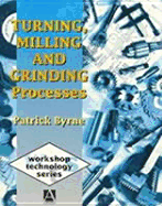 Turning, Milling and Grinding Processes