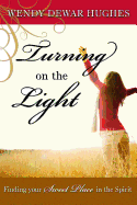 Turning on the Light: Finding Your Sweet Place in the Spirit