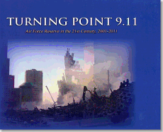 Turning Point 9.11: Air Force Reserve in the 21st Century, 2001-2011 - Defense Department (Editor), and Air Force Department (Editor)