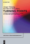 Turning Points: Concepts and Narratives of Change in Literature and Other Media