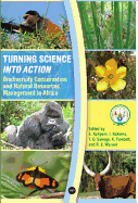 Turning Science into Action: Biodiversity, Conservation and Natural Resources Management in Africa - Kalipeni, Ezekiel (Editor), and Fawcett, Katie (Editor), and Warner, Dick (Editor)