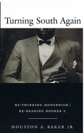 Turning South Again: Re-Thinking Modernism/Re-Reading Booker T.