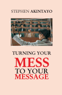 Turning Your Mess to Your Message