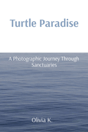 Turtle Paradise: A Photographic Journey Through Sanctuaries