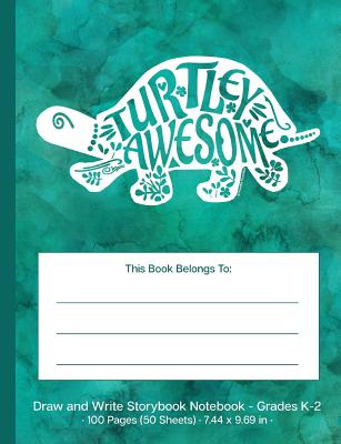 Turtley Awesome Draw and Write Storybook Notebook - Grades K - 2: Turtley Awesome Pattern Creative Writing Dotted Midline Story Journal; Kindergarten through 2nd Grade - Wandering Tortoise, and Printables, W&t