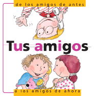 Tus Amigos: de los Amigos de Antes A los Amigos de Ahora - Roca, Nuria