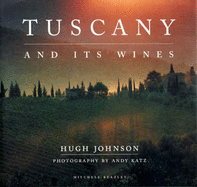 Tuscany and Its Wines - Johnson, Hugh