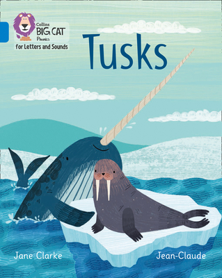 Tusks: Band 04/Blue - Clarke, Jane, and Collins Big Cat (Prepared for publication by)