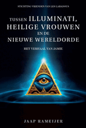 Tussen illuminati, heilige vrouwen en de Nieuwe Wereld Orde