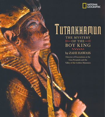 Tutankhamun: The Mystery of the Boy King - Hawass, Zahi