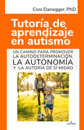 Tutor?a de aprendizaje en autismo: Un camino para promover la autodeterminaci?n, la autonom?a y la autor?a de s? mismo